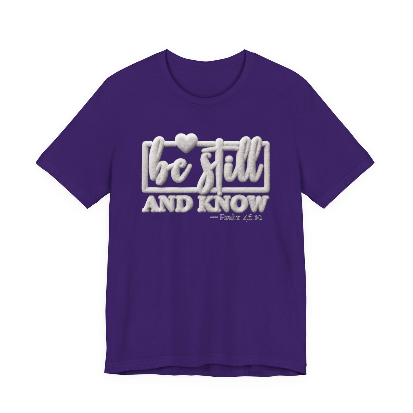 Be Still and Know T-Shirt — Inspirational Christian Faith Tee