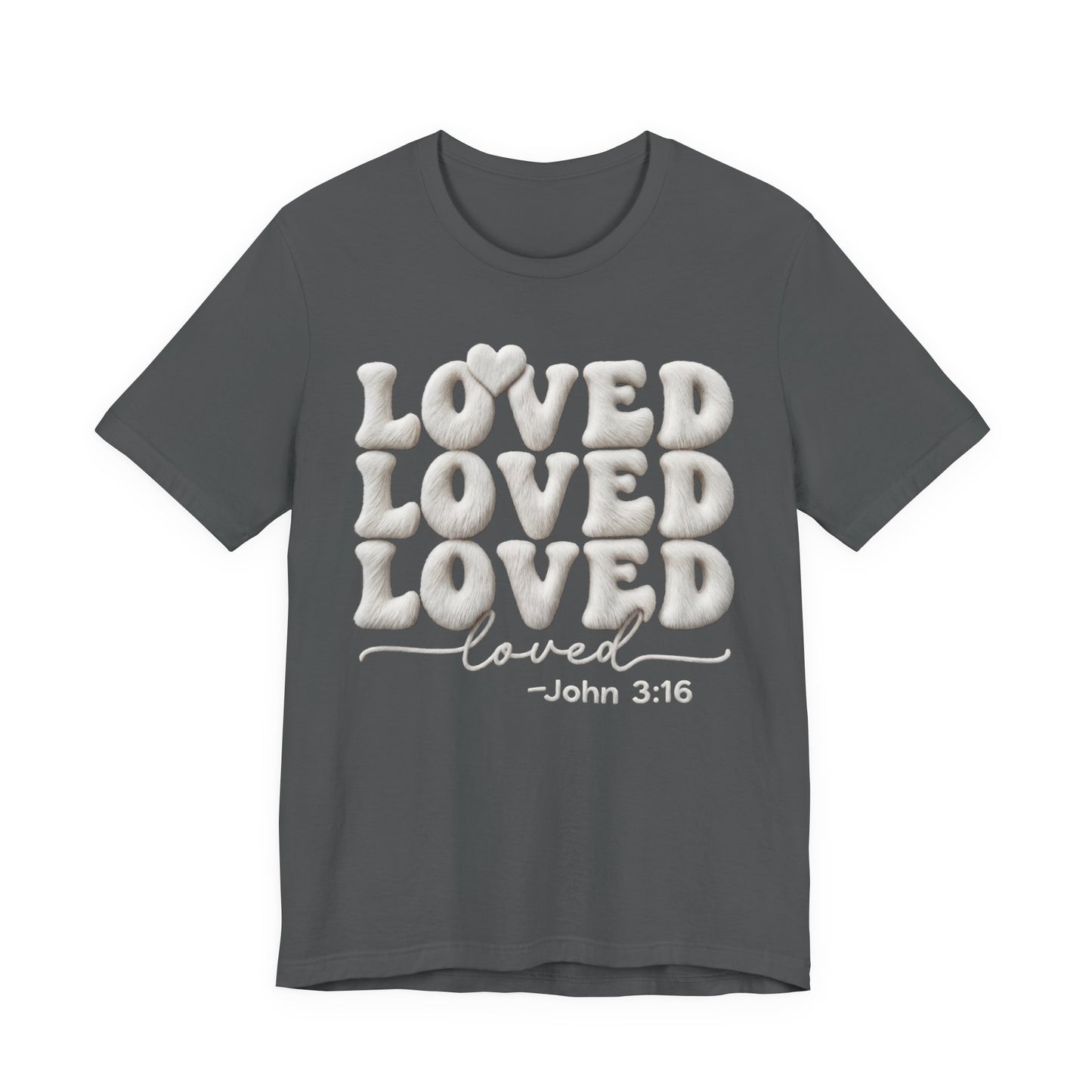 Loved John 3:16 T-Shirt — Christian Faith Inspirational Tee