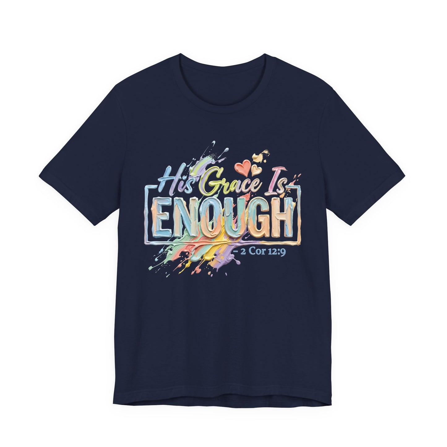 His Grace Is Enough T-Shirt — Inspirational Christian Faith Tee (2 Cor 12:9)