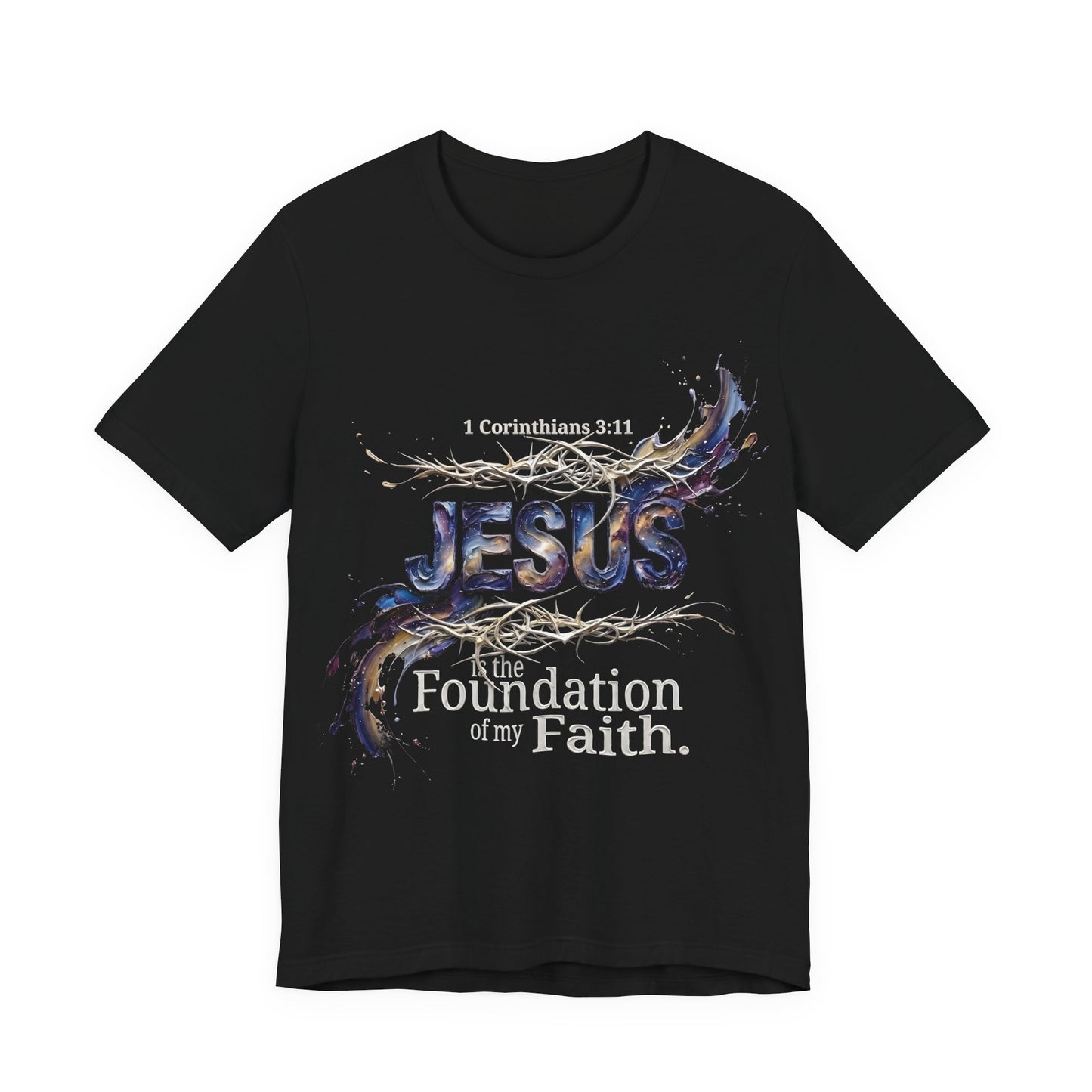 Jesus The Foundation Of My Faith T-Shirt — 1 Corinthians 3:11 Christian Tee