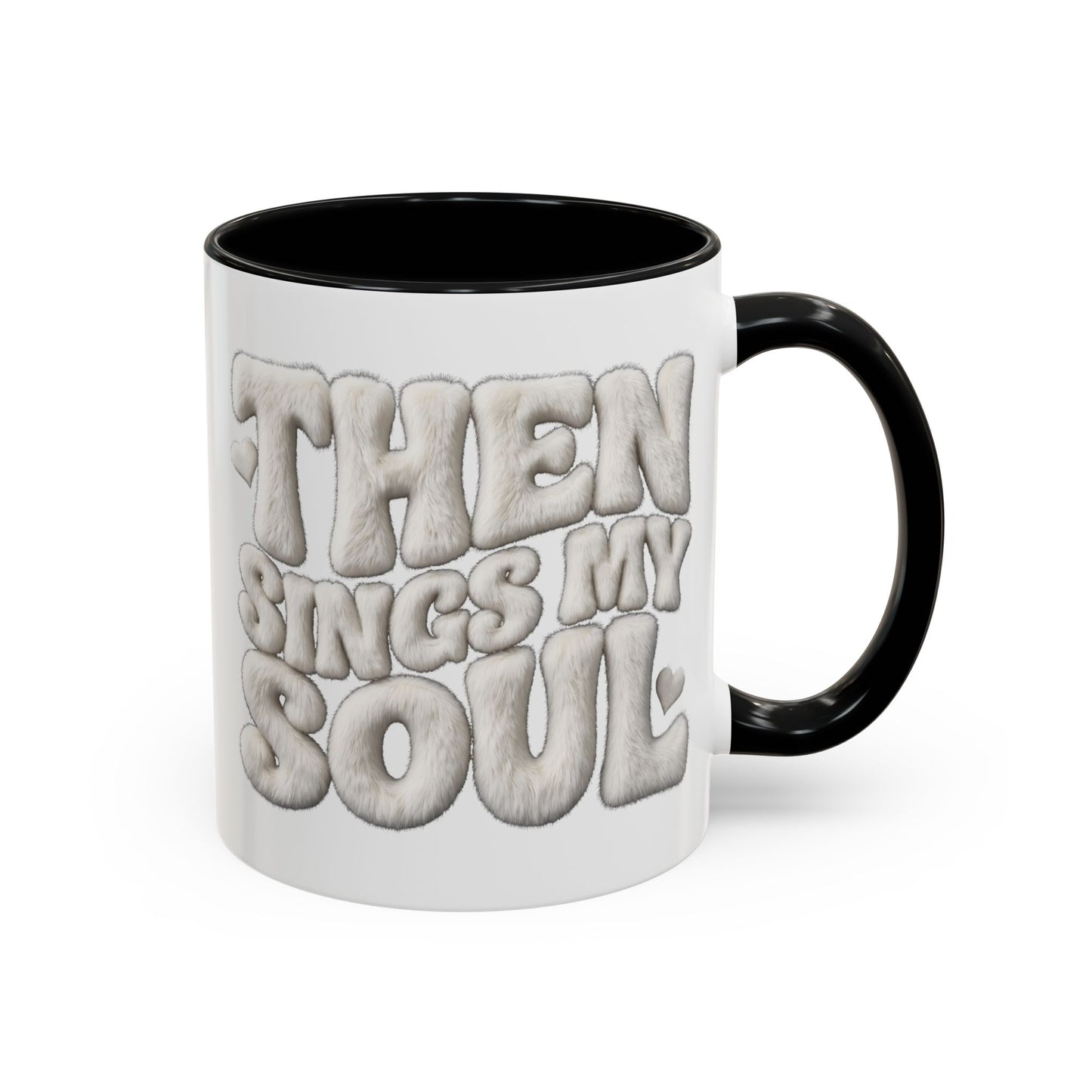 Then Sings My Soul Coffee Mug — Inspirational Gospel Song Lyrics Accent Mug (11/15 oz)