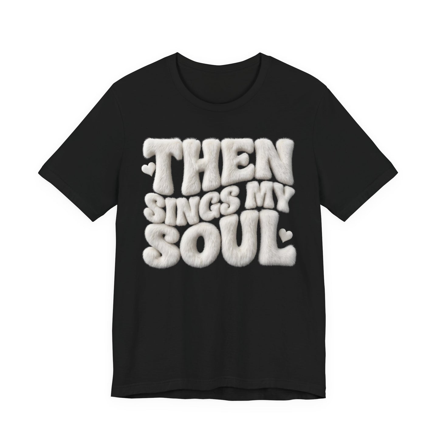 Soulful Lyrics T‑Shirt — “Then Sings My Soul” Retro Puff Letter Tee