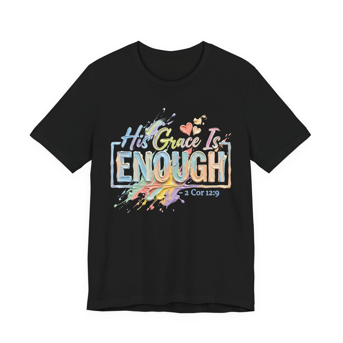His Grace Is Enough T-Shirt — Inspirational Christian Faith Tee (2 Cor 12:9)