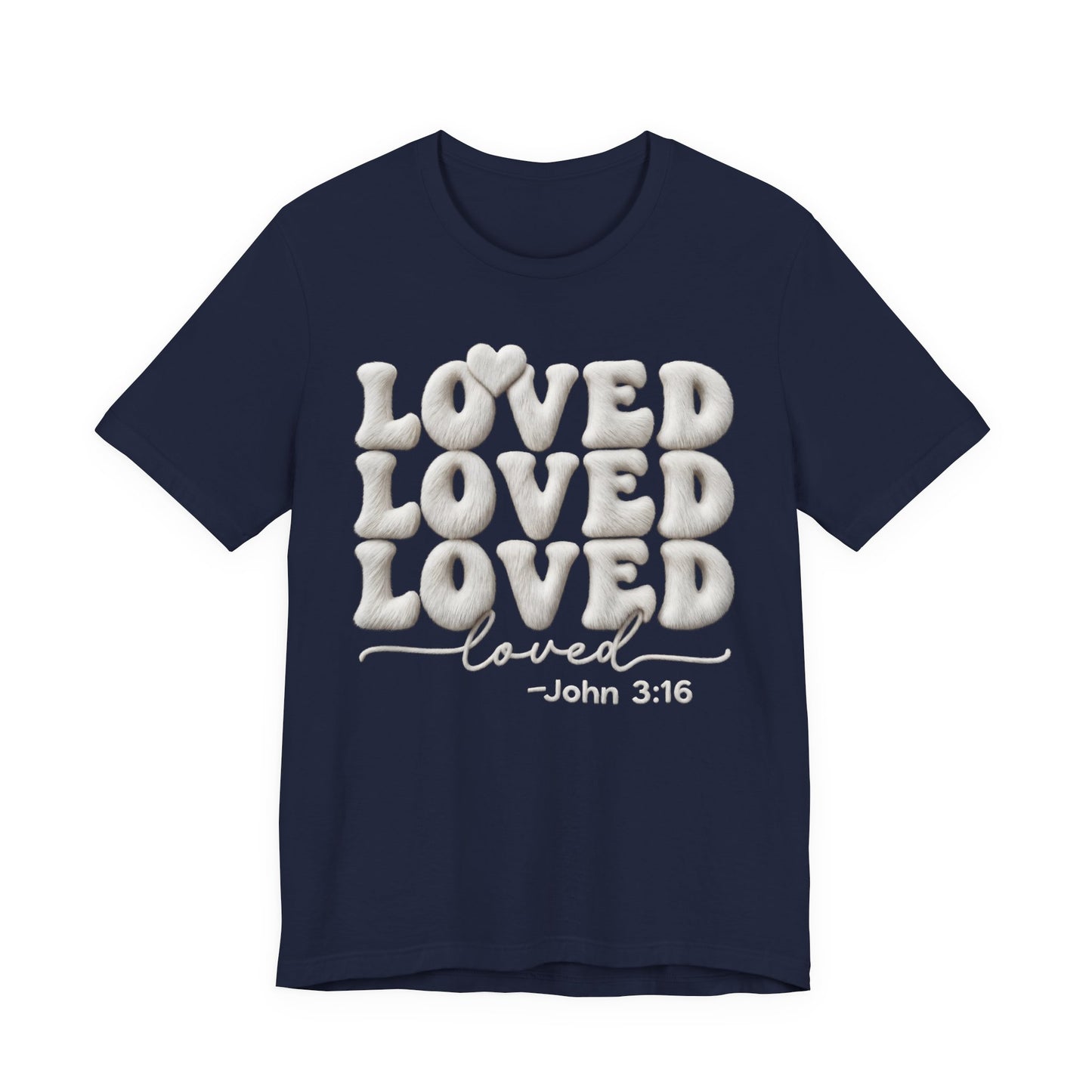 Loved John 3:16 T-Shirt — Christian Faith Inspirational Tee