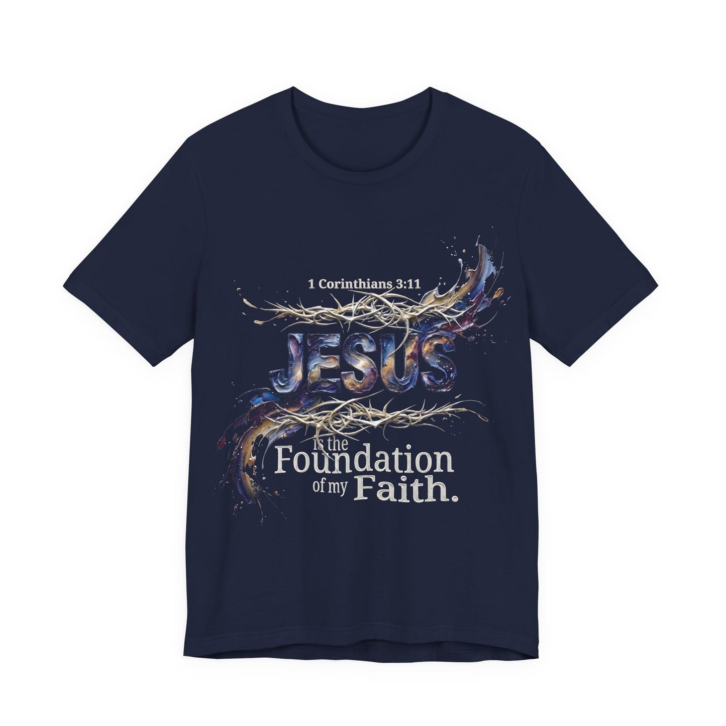Jesus The Foundation Of My Faith T-Shirt — 1 Corinthians 3:11 Christian Tee