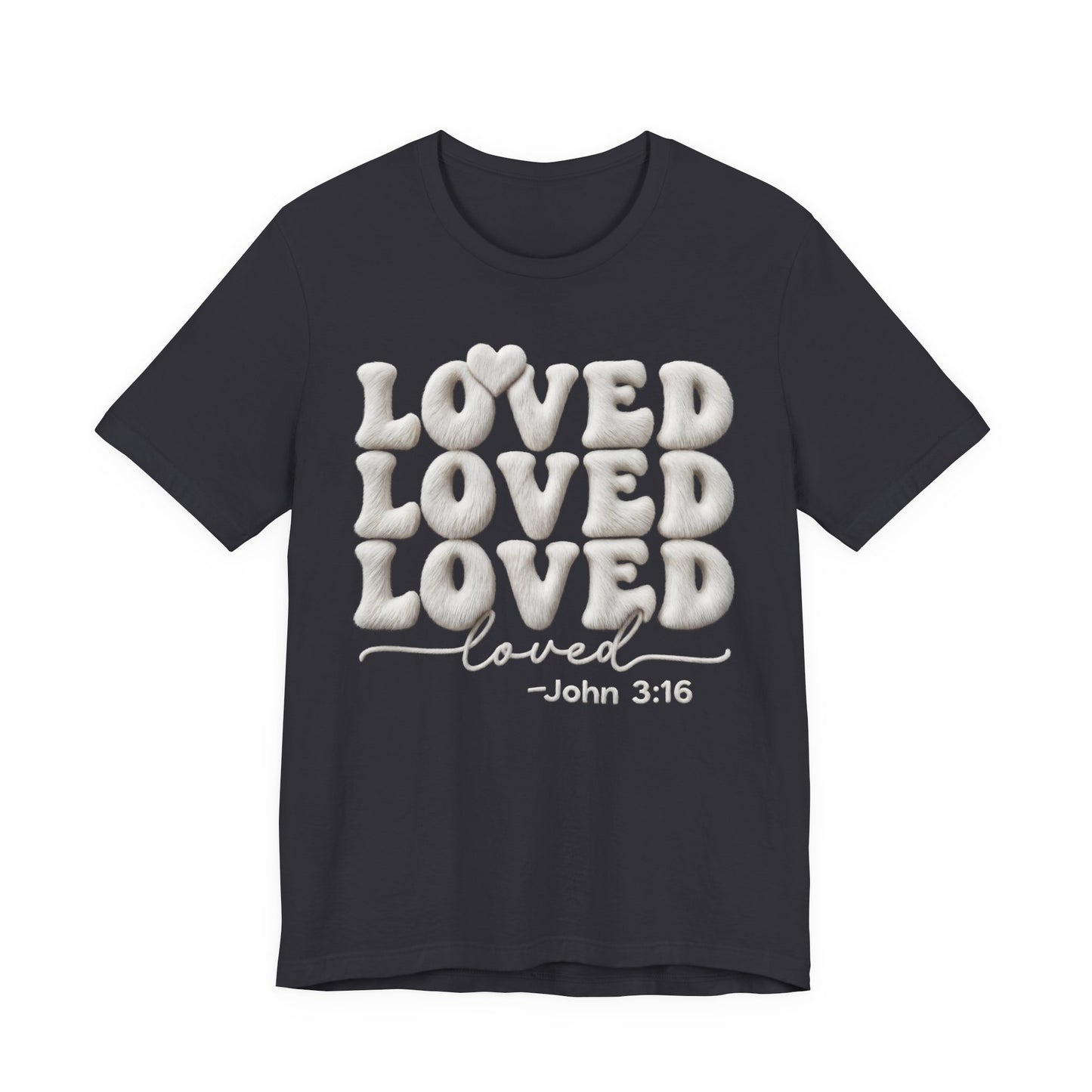 Loved John 3:16 T-Shirt — Christian Faith Inspirational Tee
