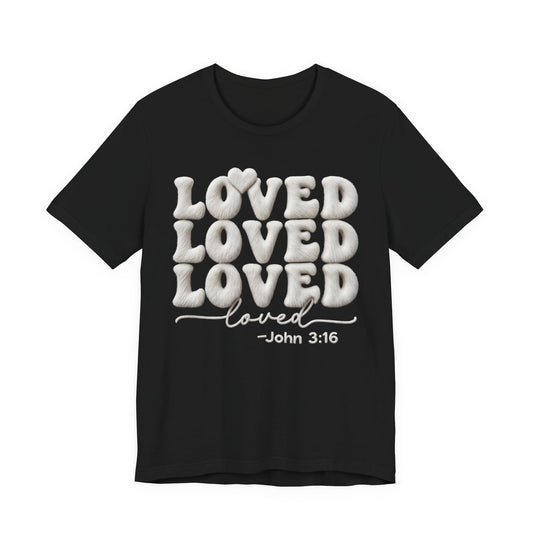 Loved John 3:16 T-Shirt — Christian Faith Inspirational Tee
