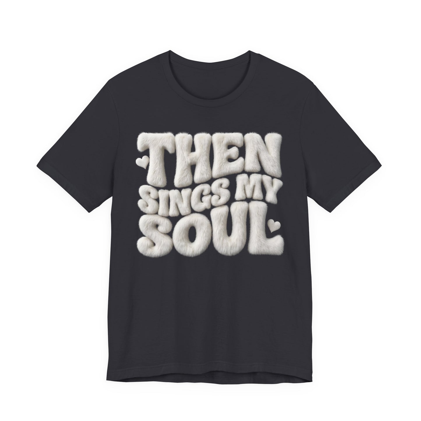 Soulful Lyrics T‑Shirt — “Then Sings My Soul” Retro Puff Letter Tee