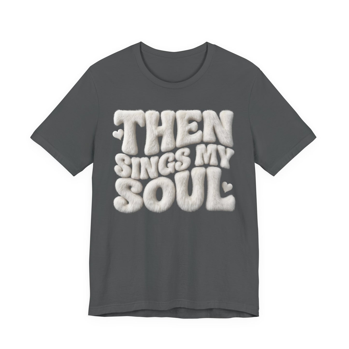 Soulful Lyrics T‑Shirt — “Then Sings My Soul” Retro Puff Letter Tee